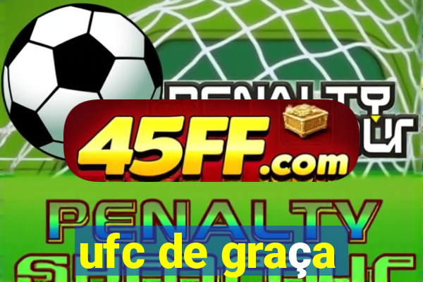 ufc de graça